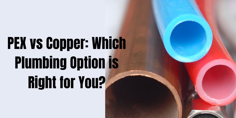 PEX vs Copper Pipes