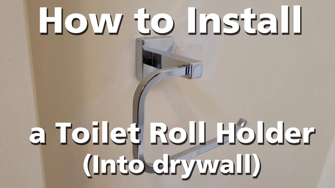 How to Install Toilet Paper Holder in Drywall