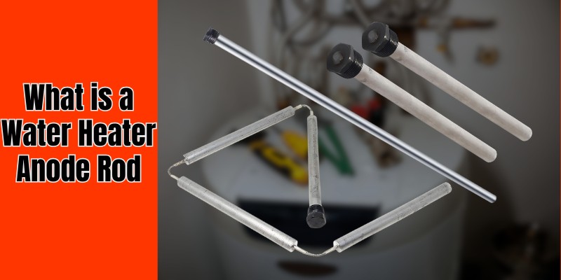 What is a Water Heater Anode Rod
