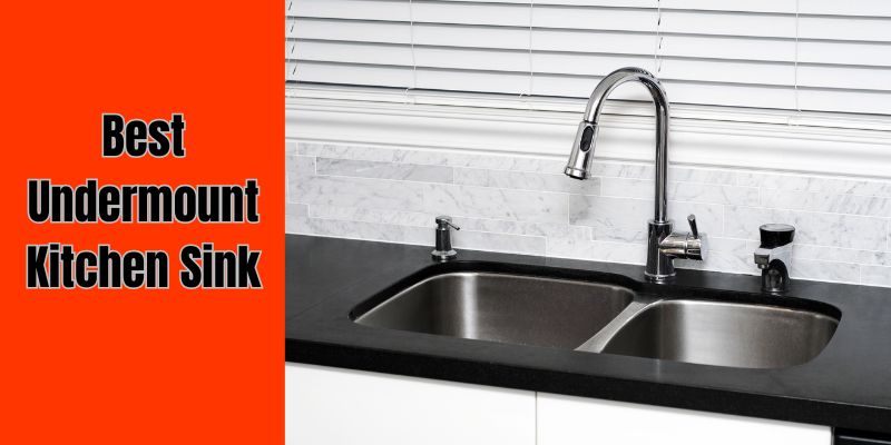 Best Undermount Kitchen Sinks